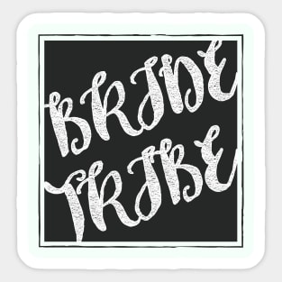 BRIDE TRIBE - Wedding marriage bridal party family bridesmaid mother of the bride Sticker